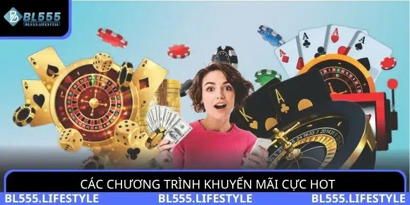 Các chương trình khuyến mãi BL555 cực Hot nên tham gia
