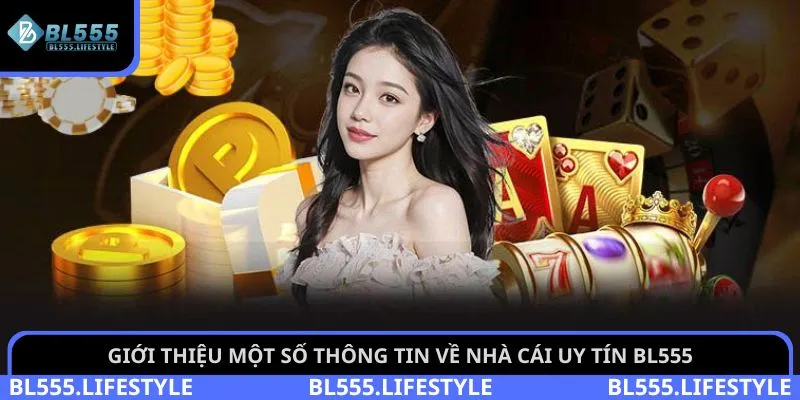 Giới thiệu một số thông tin về nhà cái uy tín BL555
